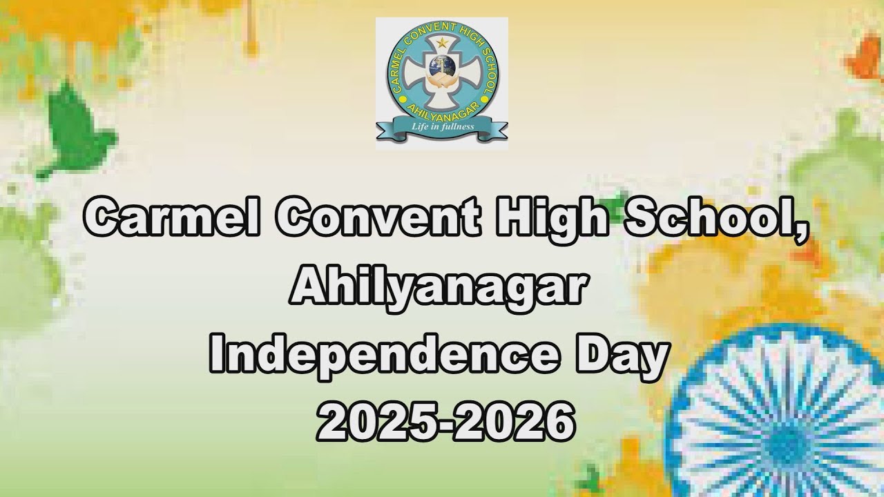 Carmel Convent High School, Ahilyanagar Independence Day  2025 -2026
