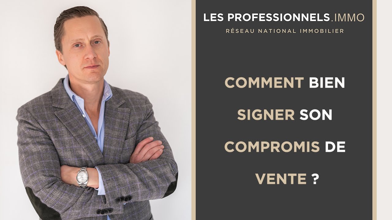 Comment bien signer son compromis de vente ?