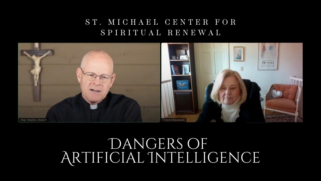 The Dangers of AI | St. Gemma Project | Msgr. Stephen Rossetti & Dr. Yuonne Masakowski