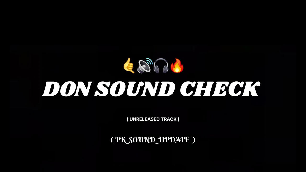 Don sound check | unreleased track | pk sound update | remix song | #SOUNDCHECK #djremix 
