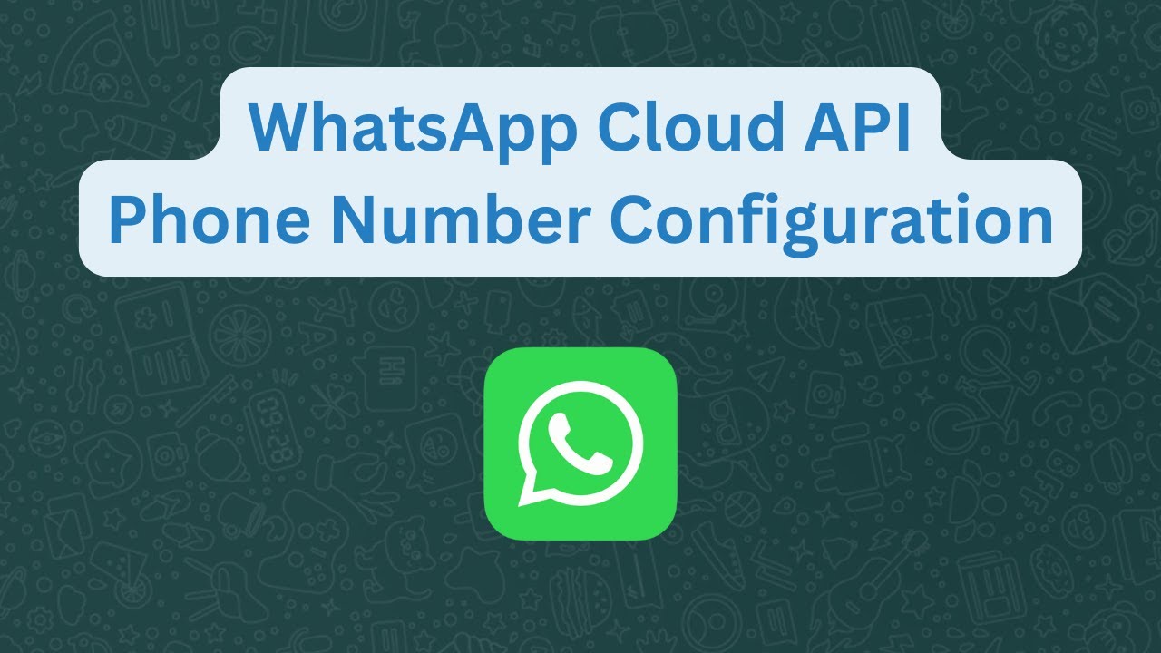 WhatsApp Business platform phone number configuration |WhatsApp Cloud API Phone Number configuration
