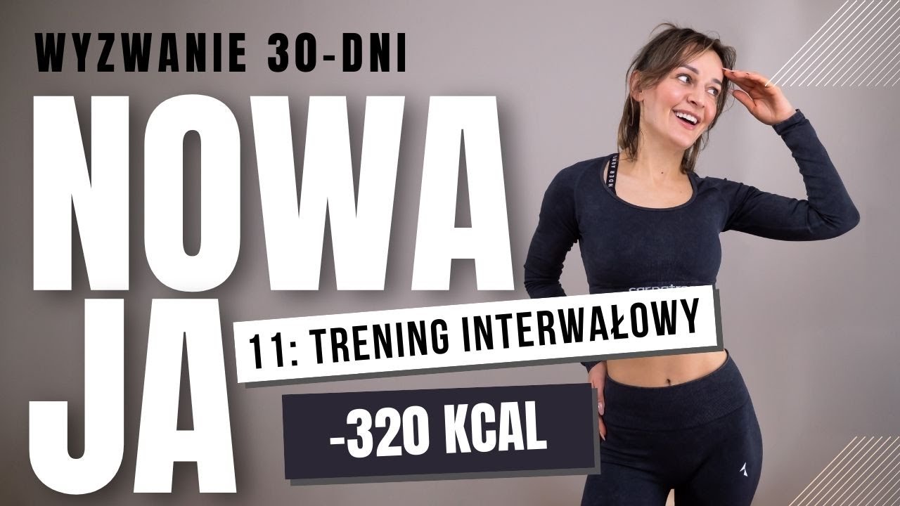 11. ODCHUDZAJĄCY trening interwałowy -320 kcal / 30-dniowe wyzwanie NOWAJA