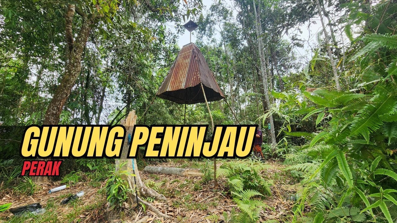 EKSPEDISI : Gunung Peninjau , Perak