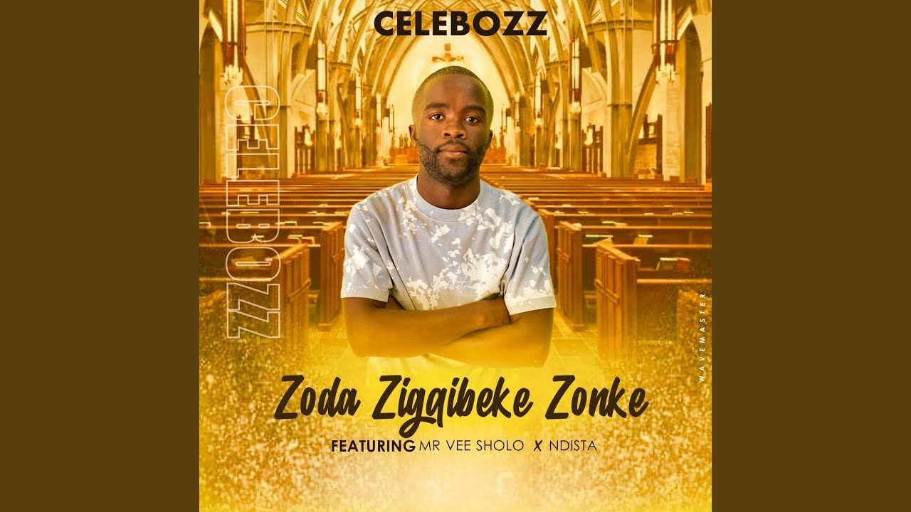 Zoda Zigqibeke Zonke (feat. Mr Vee Sholo & Ndista)