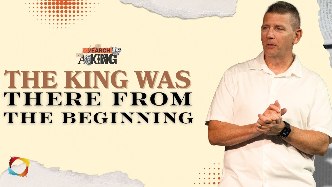 The King Was There From the Beginning · Week One · In Search of a King