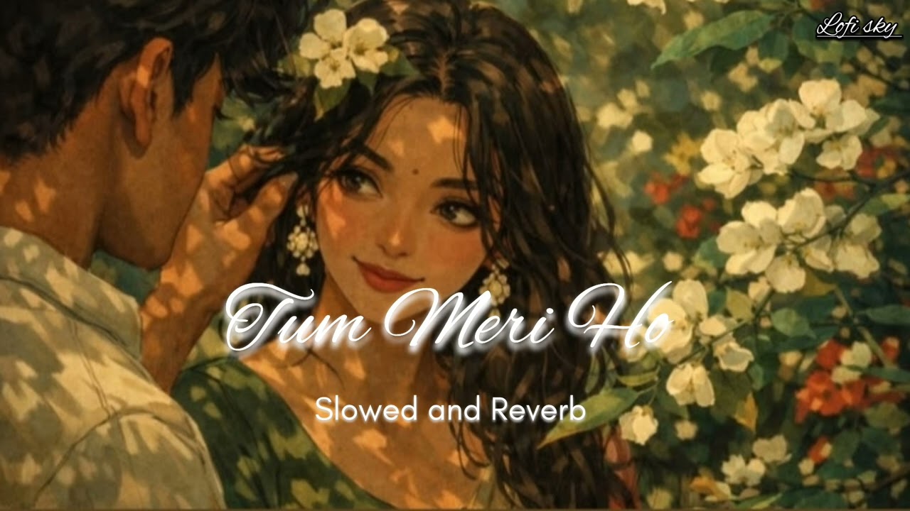 Tum Meri Ho || Slowed and reverb || Ai lofi song || love lofi song || in 2026