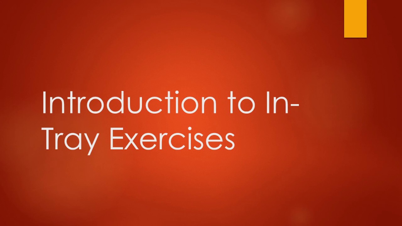 In-Tray Exercises - An Introduction to In-Tray Exercises