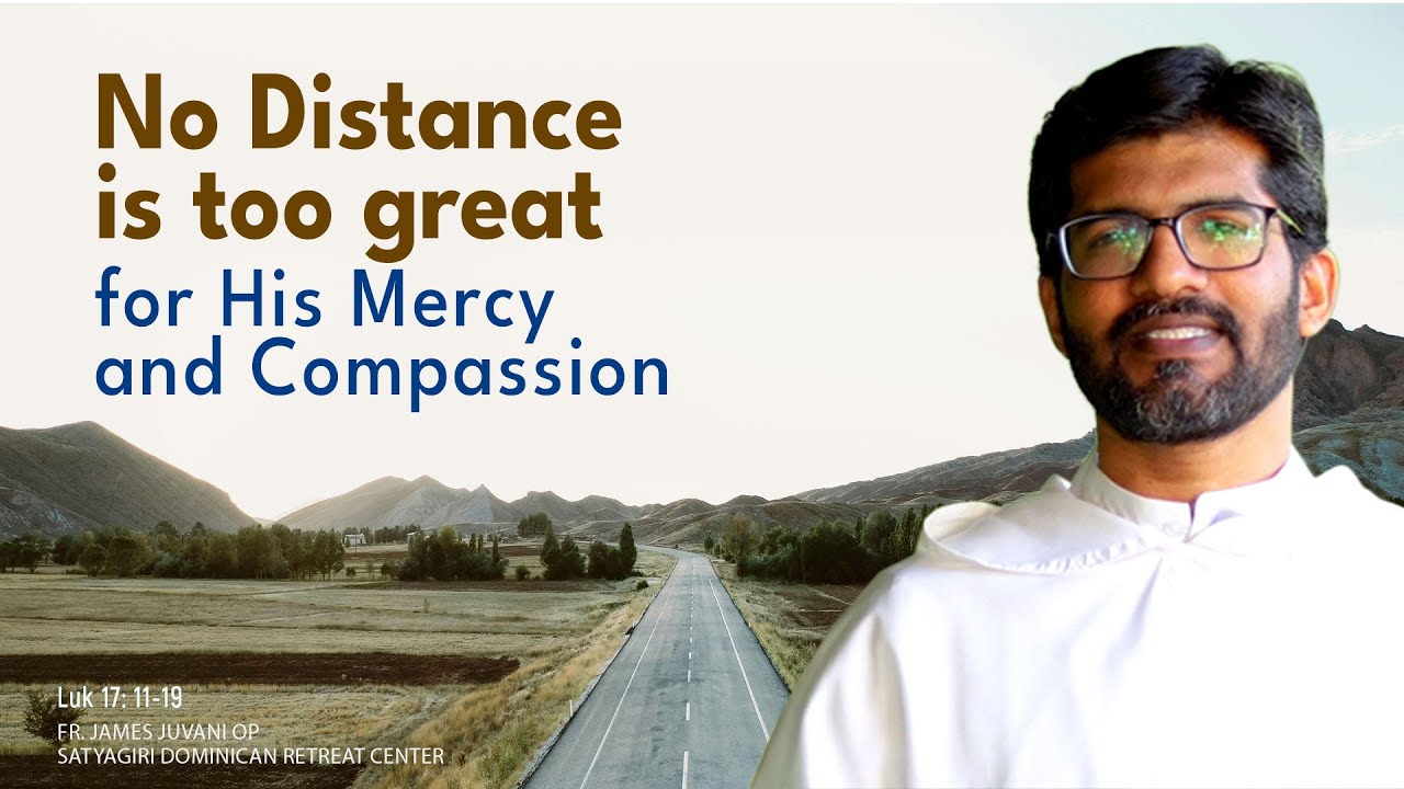 No distance is too great for His mercy and compassion | Luke 17:11‐19 I 28th Sunday | DivineSpark
