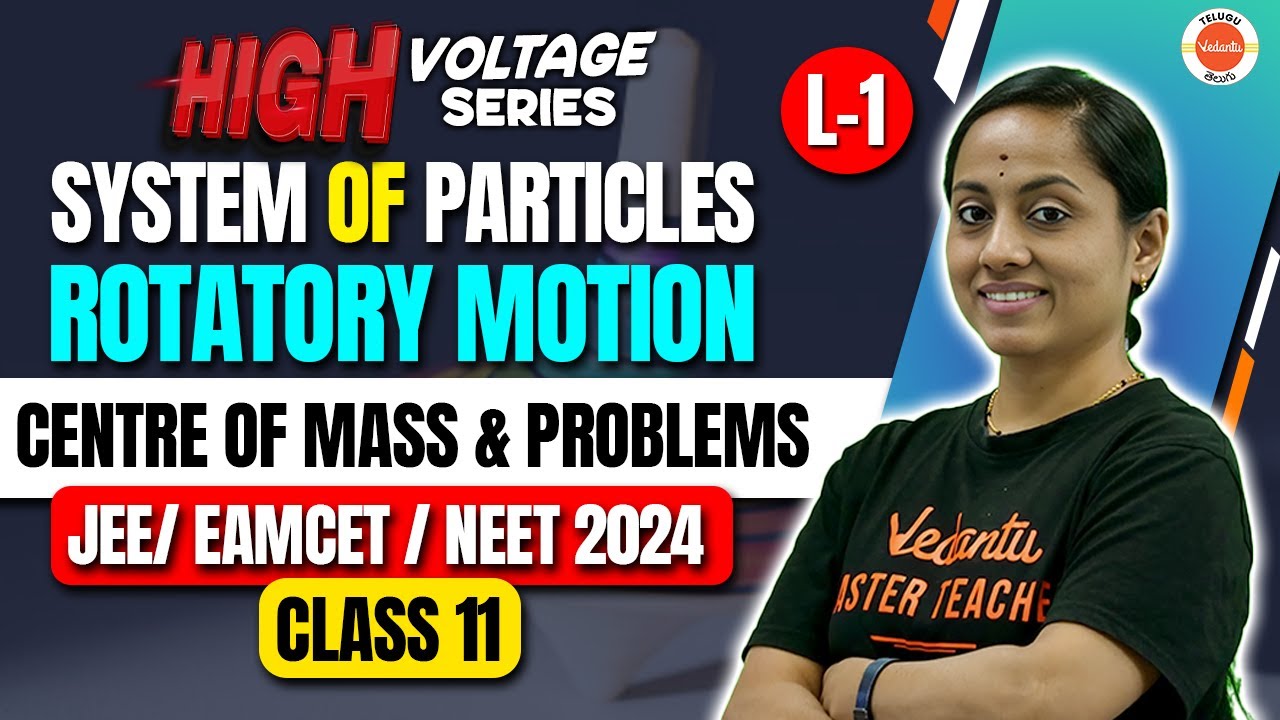 System of Particles & Rotational Motion Class 11 Chapter 7 | L1 | COM | JEE 2024 | EAMCET 2024