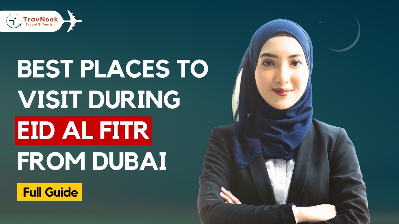 11 Best Countries to Visit During Eid Al Fitr Holidays from Dubai 2026
