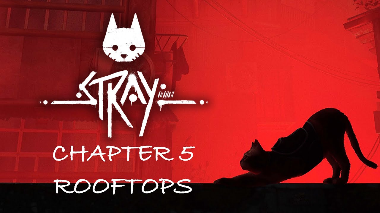 Stray - Complete Main Story Walkthrough - Chapter 5 Rooftops (PC gameplay)