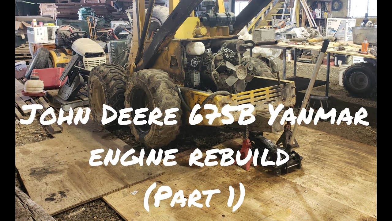 John Deere 675B Yanmar Skid Steer Engine Rebuild (part 1)