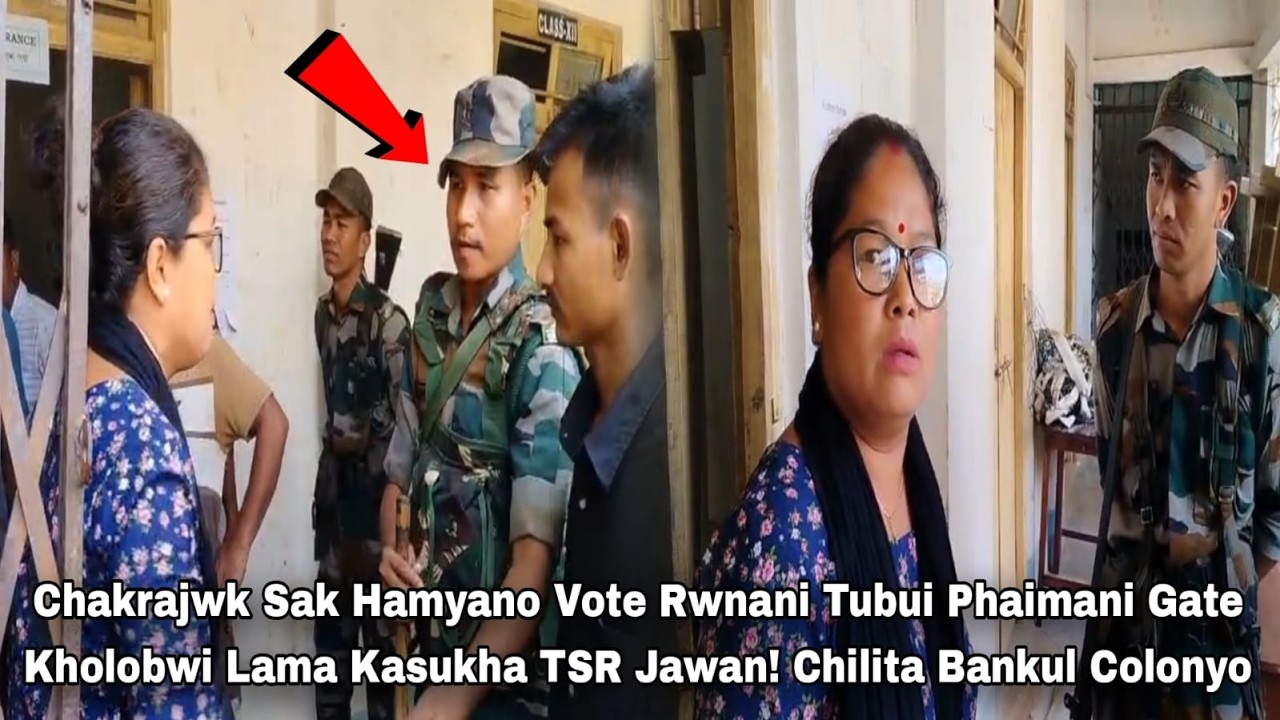 Sak Hamya Chakrajwkno Vote Rwna Tubui Phaimani Gate Kholobwi Lama Kasukha TSR! Chilita Bankulo