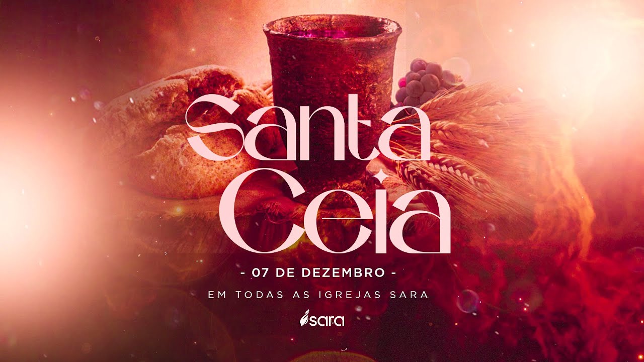 Culto Santa Ceia 10H - Sara Nossa Terra