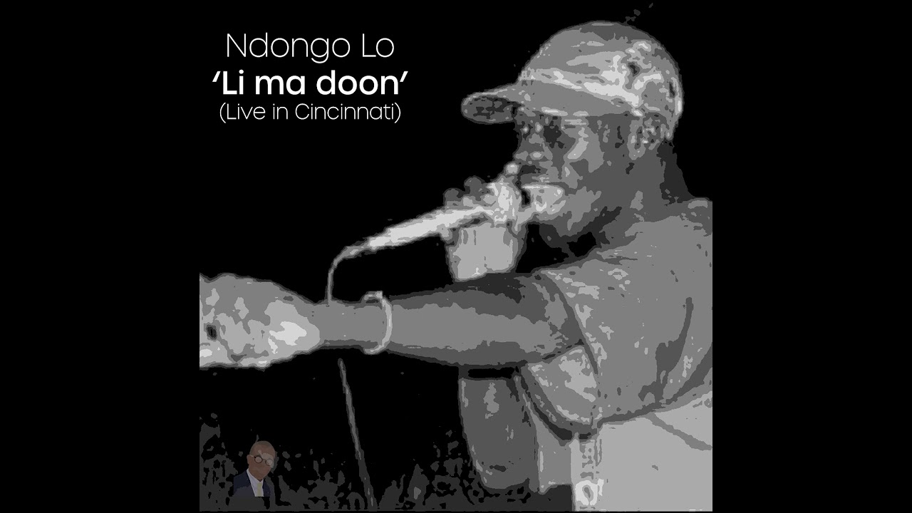 Ndongo Lô - Li ma doon (Live in Cincinnati)