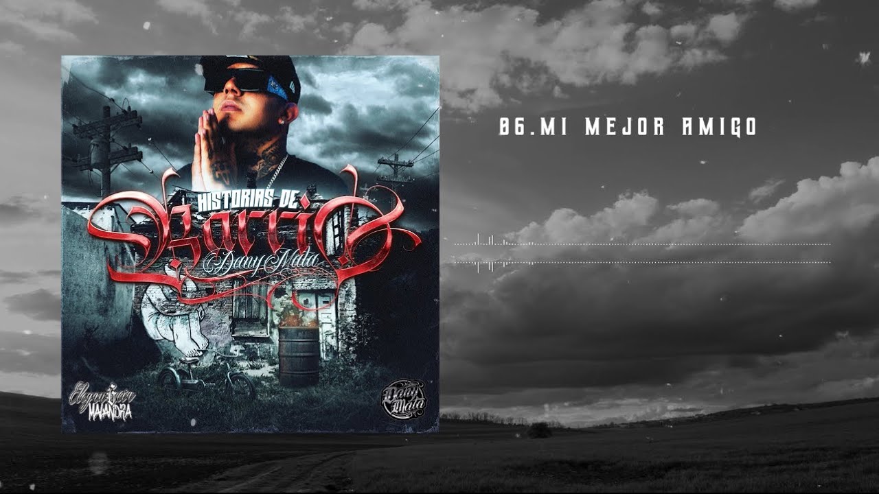 Dany Mata - Mi Mejor Amigo (Historias De Barrio