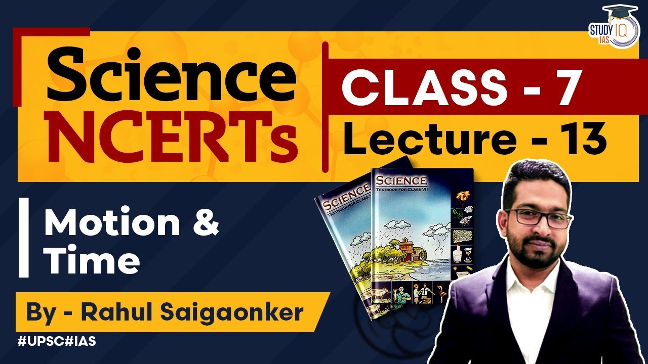 NCERT Science Series - Class 7 Lecture 13 - Motion & Time | UPSC IAS | StudyIQ IAS