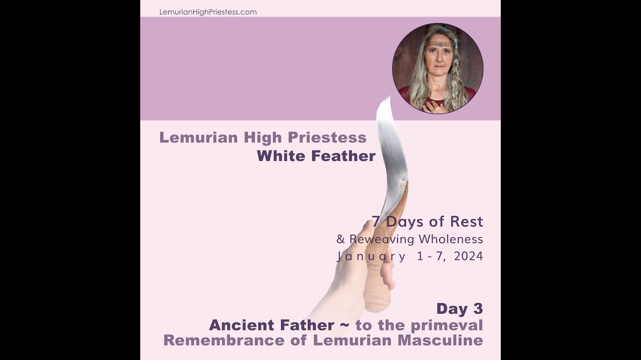 Ancient Father - to the primeval Remembrance of Lemurian Masculine