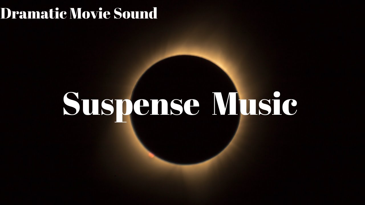 Muzica de suspans/ tensiune &ndash; Sunet dramatic de film