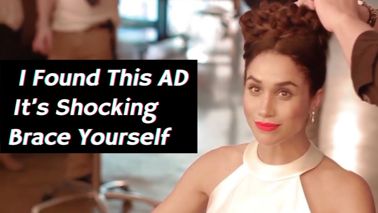 Meghan Markle Is Messy Let's Talk This Wella Ad