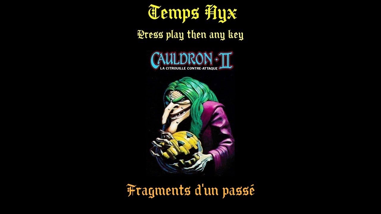 Fragments d'un passé: Cauldron 2 - Palace Software - 1986 - Amstrad CPC 6128