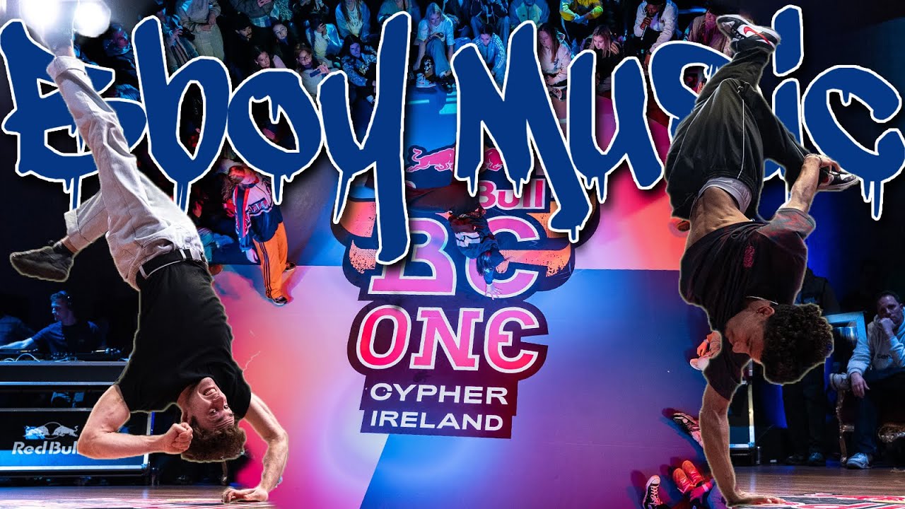 Bboy Music RedBull BC ONE Cypher IRELAND 2025 Mixtape