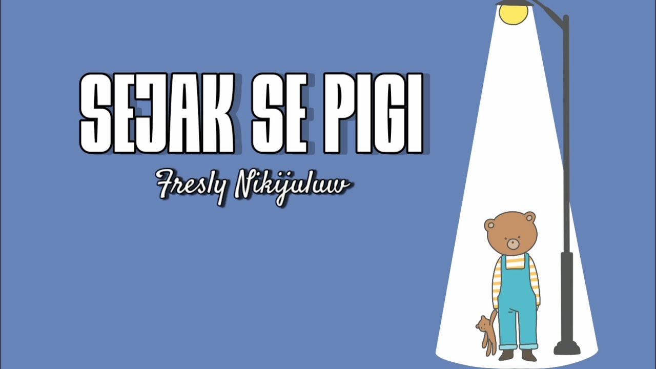 Fresly Nikijuluw - SEJAK SE PIGI (lirik)