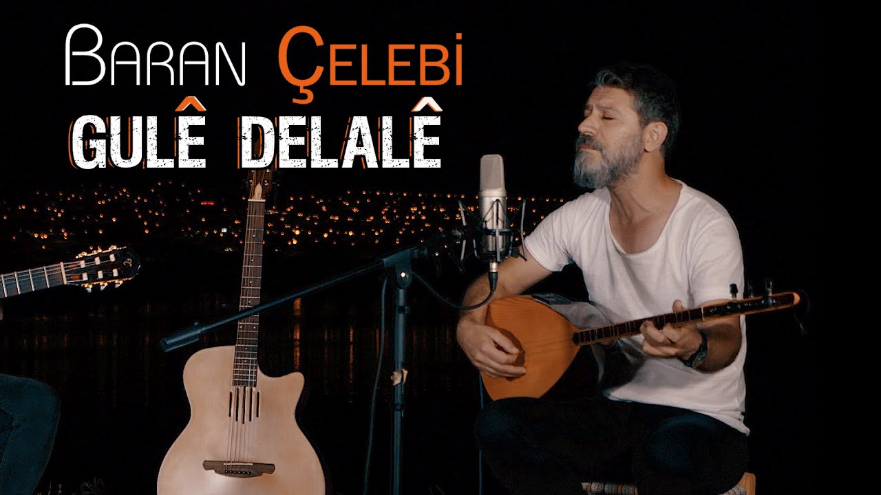 Baran Çelebi  Gule Delale