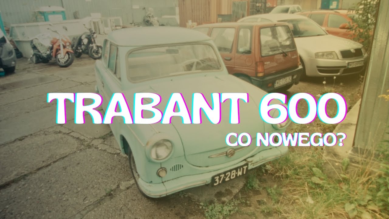 Trabant 600 - co dalej?