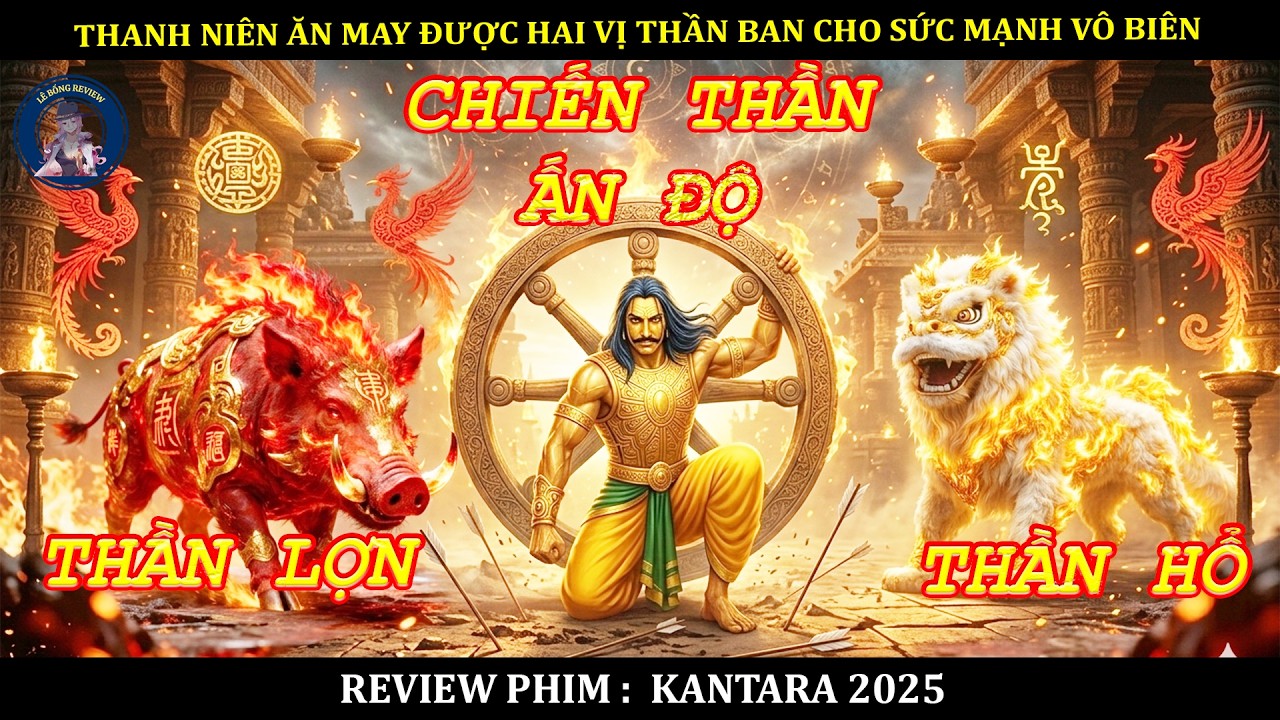 THANH NIÊN ĂN MAY ĐƯỢC HAI VỊ THẦN BAN CHO SỨC MẠNH VÔ BIÊN || PHIM KANTARA CHAPTER 1