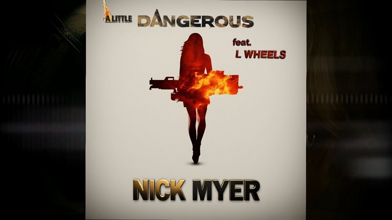 A Little Dangerous (feat.  L Wheels) - Nick Myer