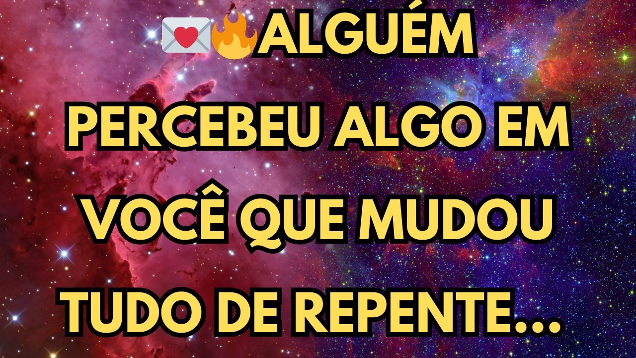 ALGUÉM PERCEBEU ALGUÉM VOCÊ QUE MUDOU TUDO DE REPENTE
