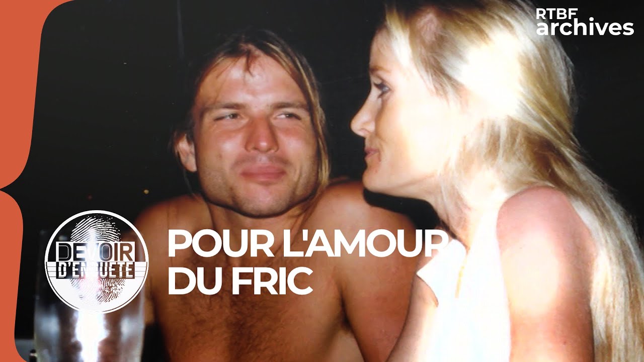 Pour l'amour du fric (Devoir d'enqu&ecirc;te) - RTBF Archives