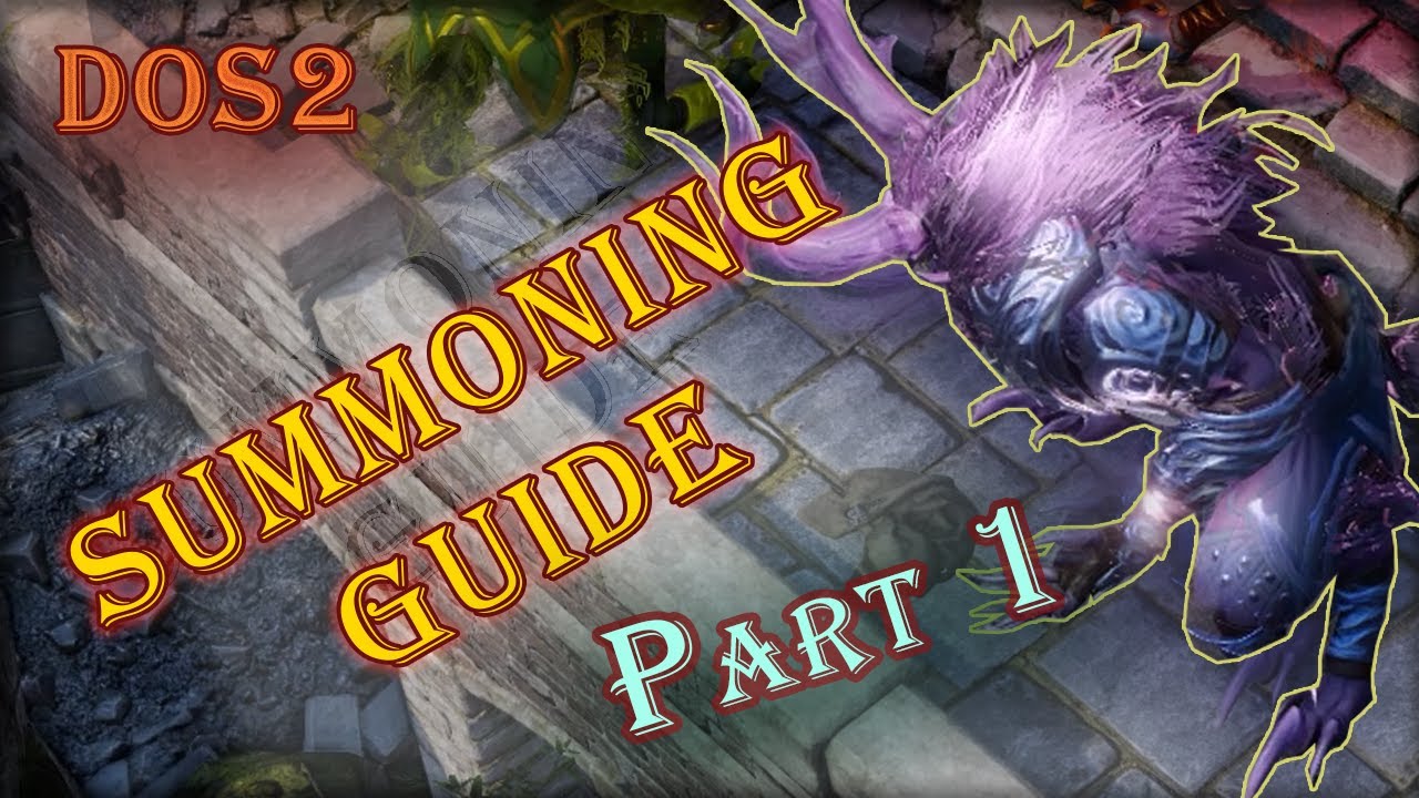 Divinity Original Sin 2 (DOS2) Summoning Guide Part 1