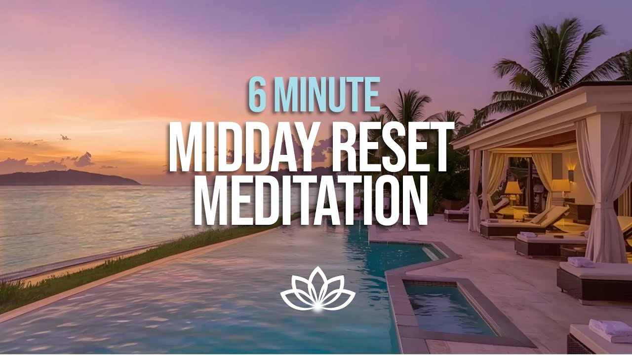 6 Minute Midday Reset Meditation