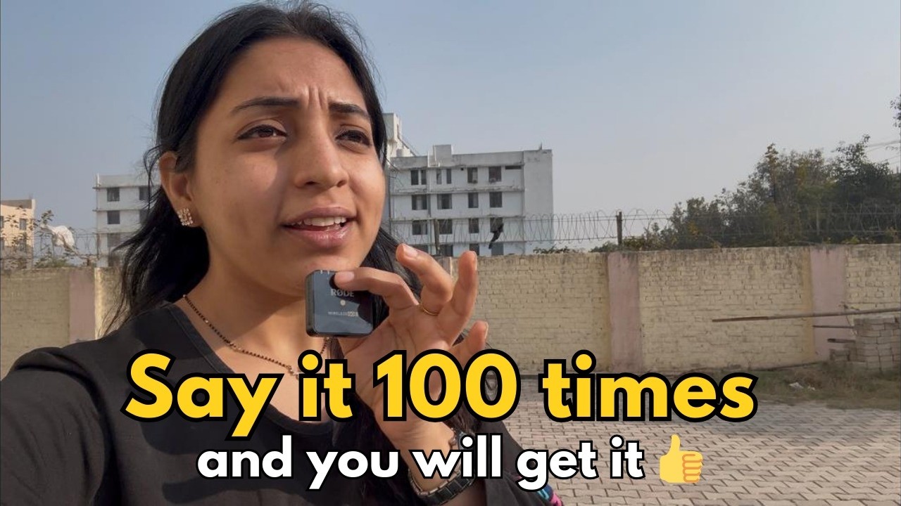 Say it 100 times and you will get it 👍
