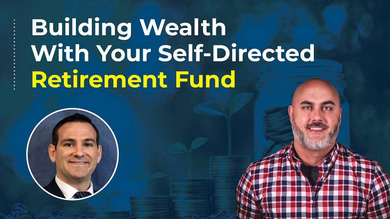Building Wealth With Your Self-Directed Retirement Account - Investor Shift