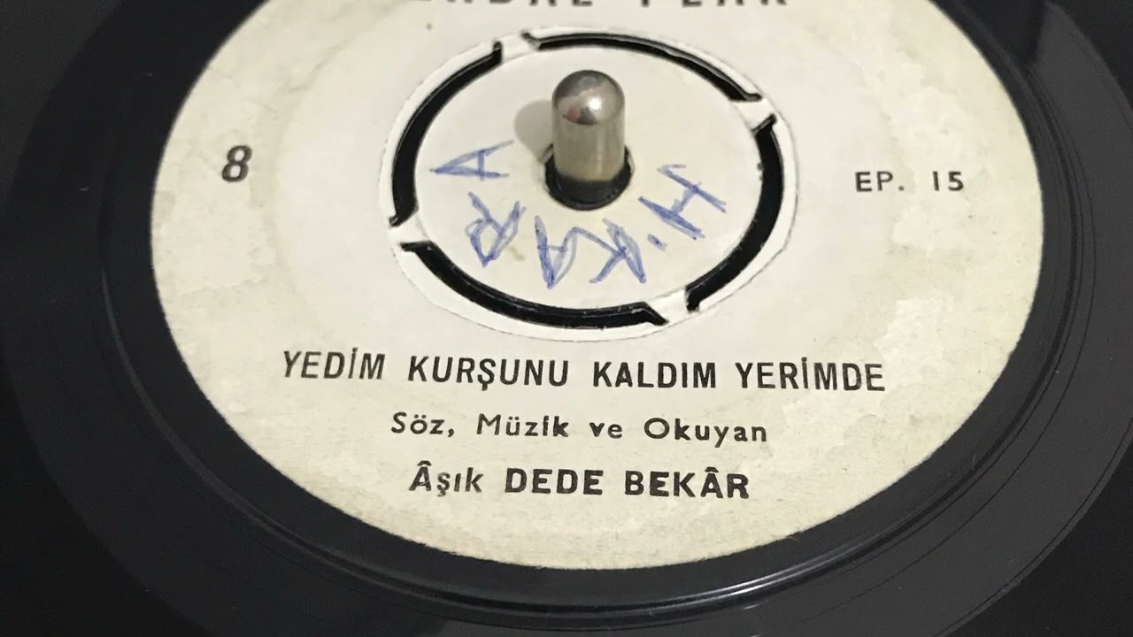 Aşık Dede Bekâr - Yedim Kurşunu Kaldım Yerimde — 45’lik Plak