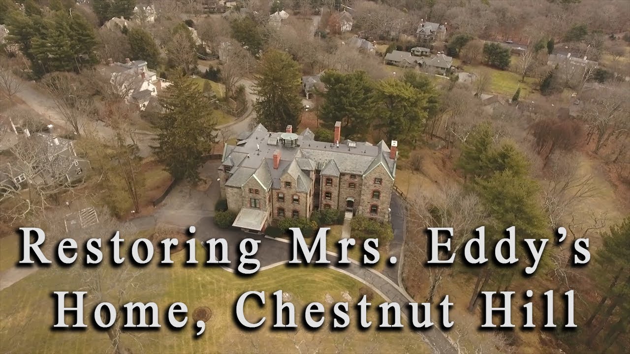 Restoring Mrs. Eddy's Home, Chestnut Hill, 2017