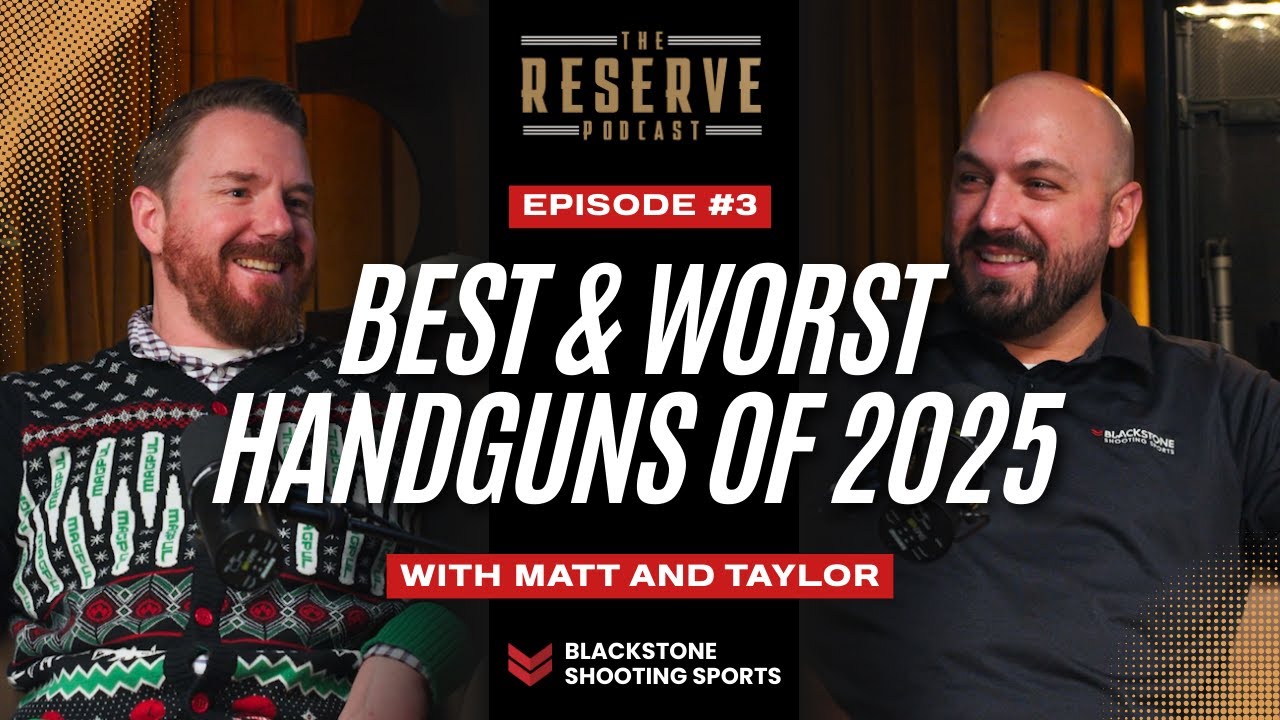 Top 5 Best & Worst Handguns of 2025 | The Reserve Podcast