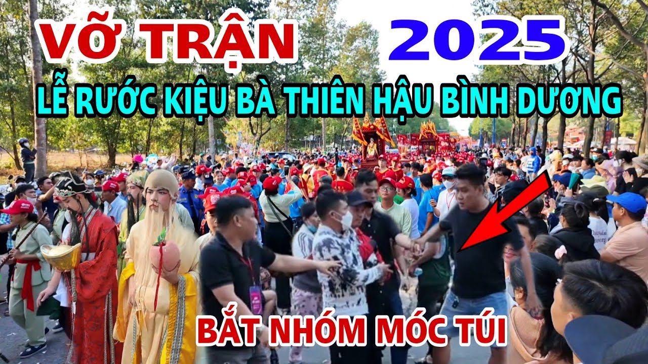 Vỡ trận lễ rước kiệu BÀ THIÊN HẬU TP MỚI BÌNH DƯƠNG 2025 .  BẮT NHÓM MÓC TÚI.