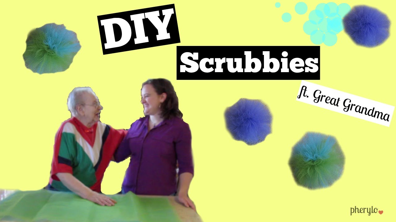DIY Scrubbies - ft. Great Grandma!