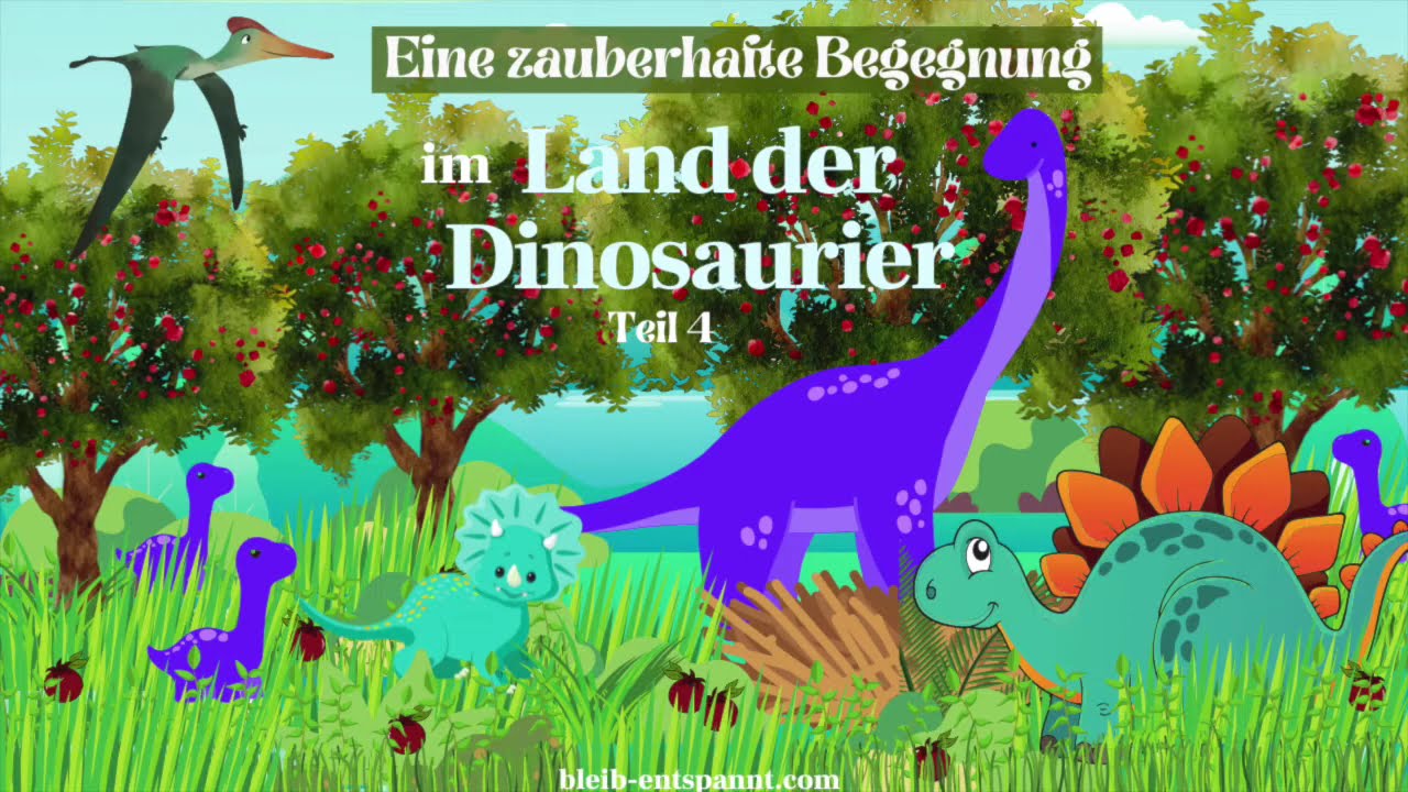 Traumreise für Kinder zum Einschlafen - Eine zauberhafte Begegnung im Land der Dinosaurier - Dinos