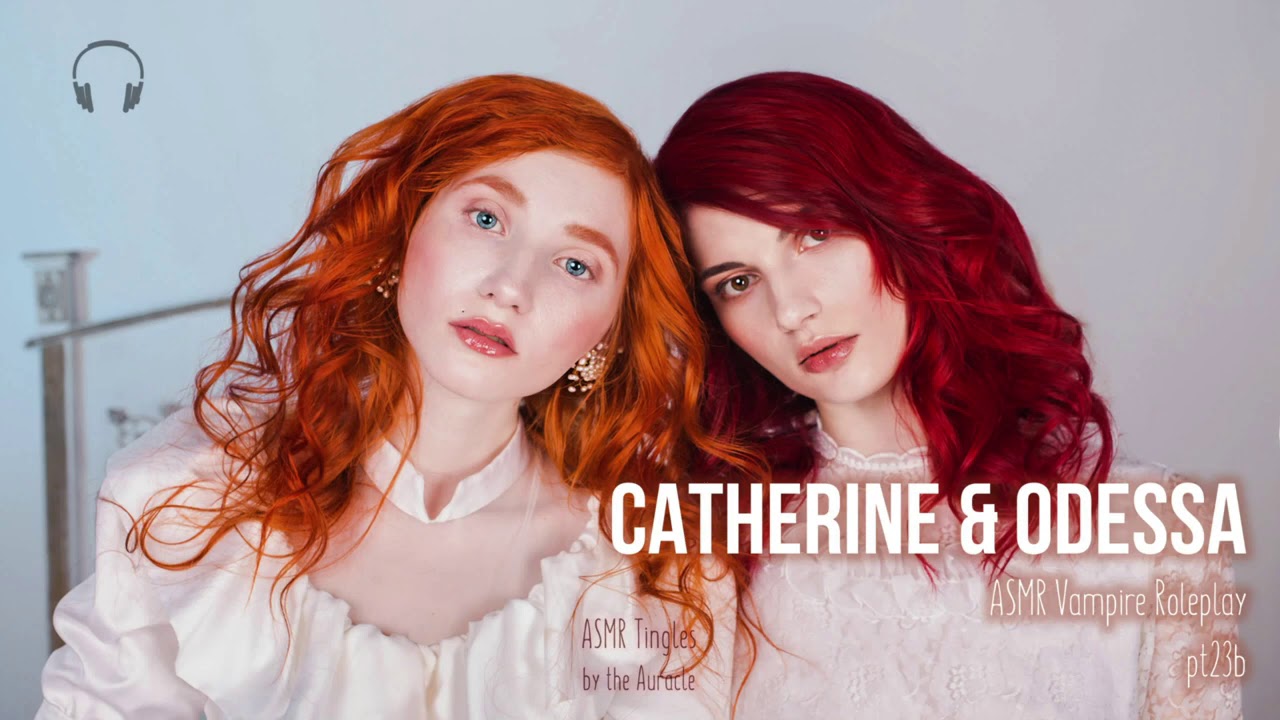 Catherine & Odessa [ASMR] ★ Vampire twins RP pt23 ★ [Binaural] [Soft speaking]