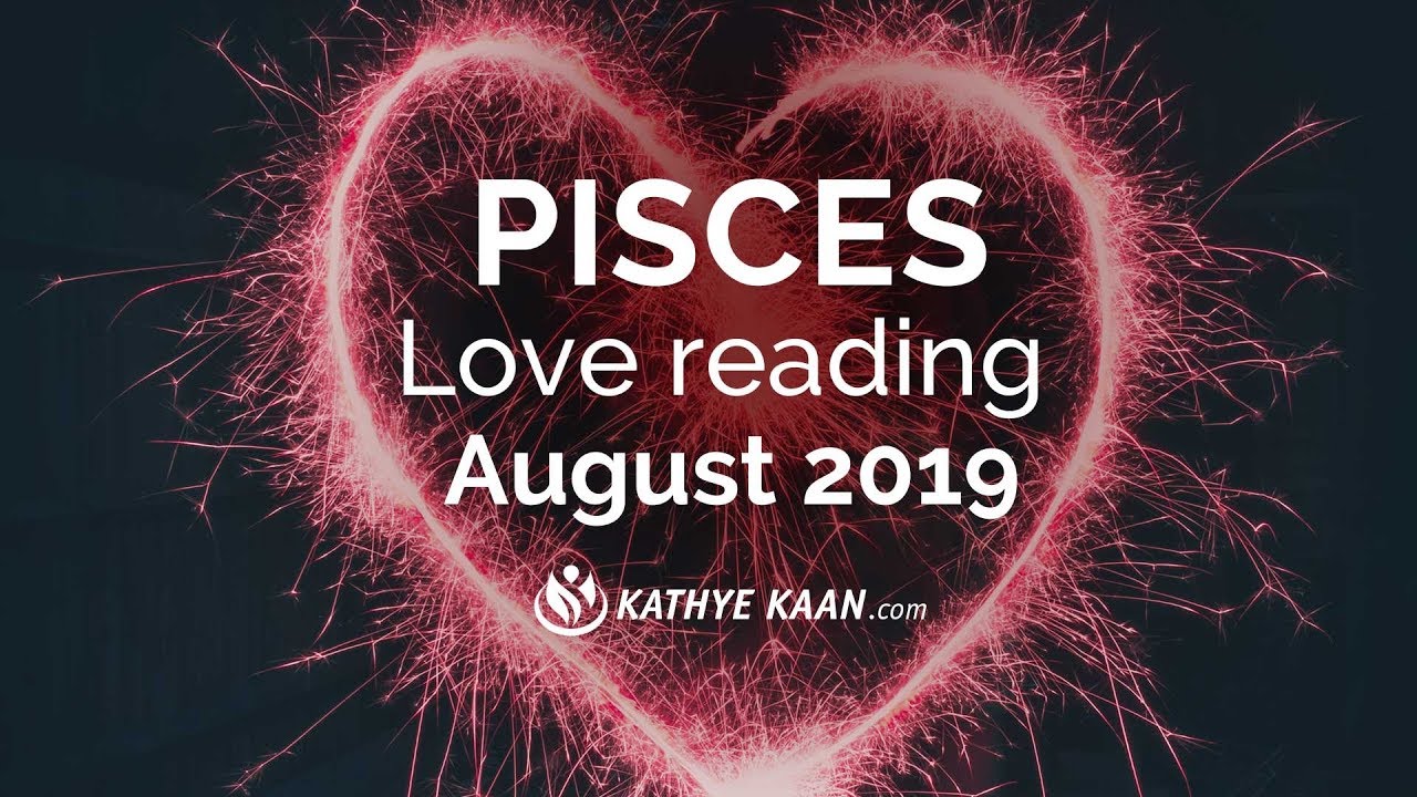 Pisces ♓️ August 2019 Love Reading | Listen, there's gossip, protect private life