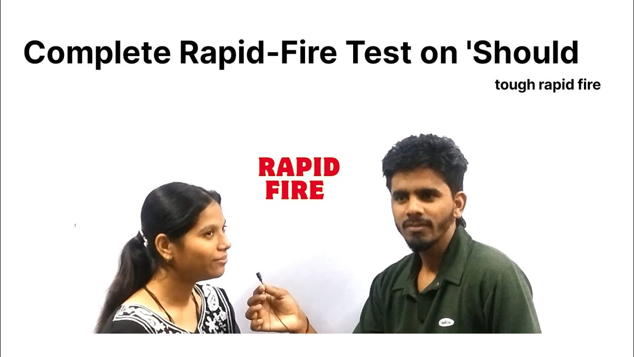 Complete Rapid-Fire Test on 'Should'