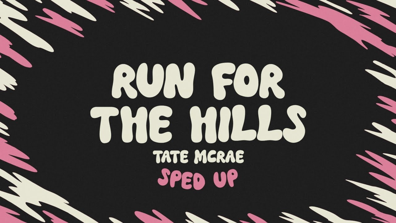Tate McRae - run for the hills (sped up + lyrics)