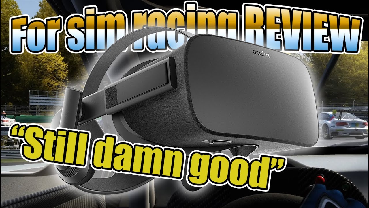 Oculus Rift CV1 for Sim Racing 🤔Is this 5-year-old HMD Still worthwhile?🤔
