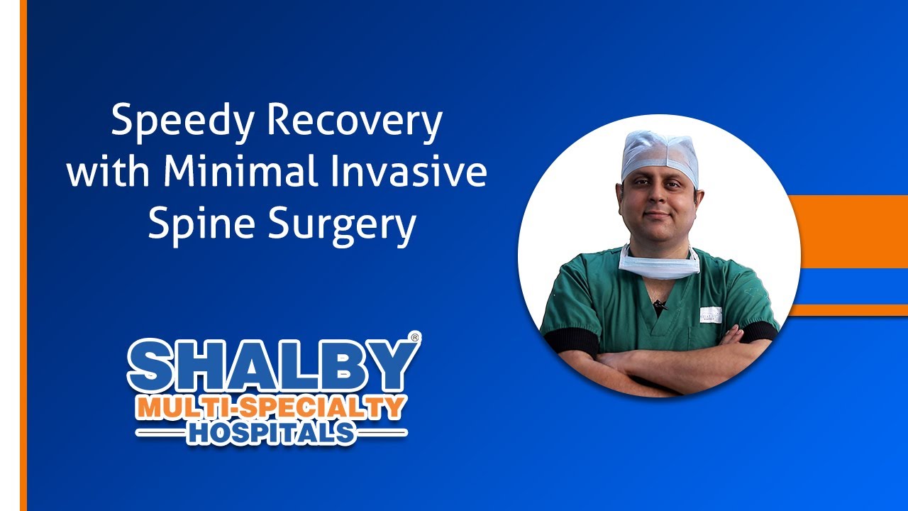 Speedy Recovery with Minimal Invasive Spine Surgery | Shalby Hospital Surat