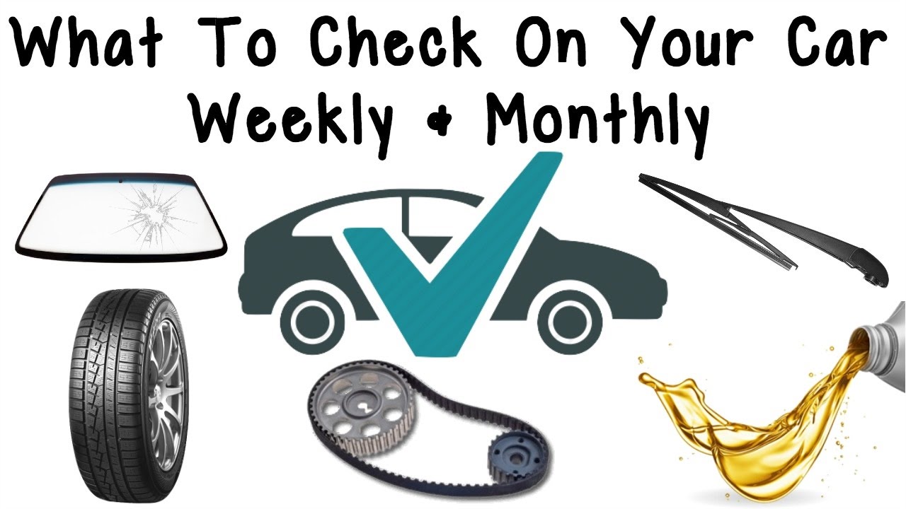 What To Check On Your Car Weekly & Monthly